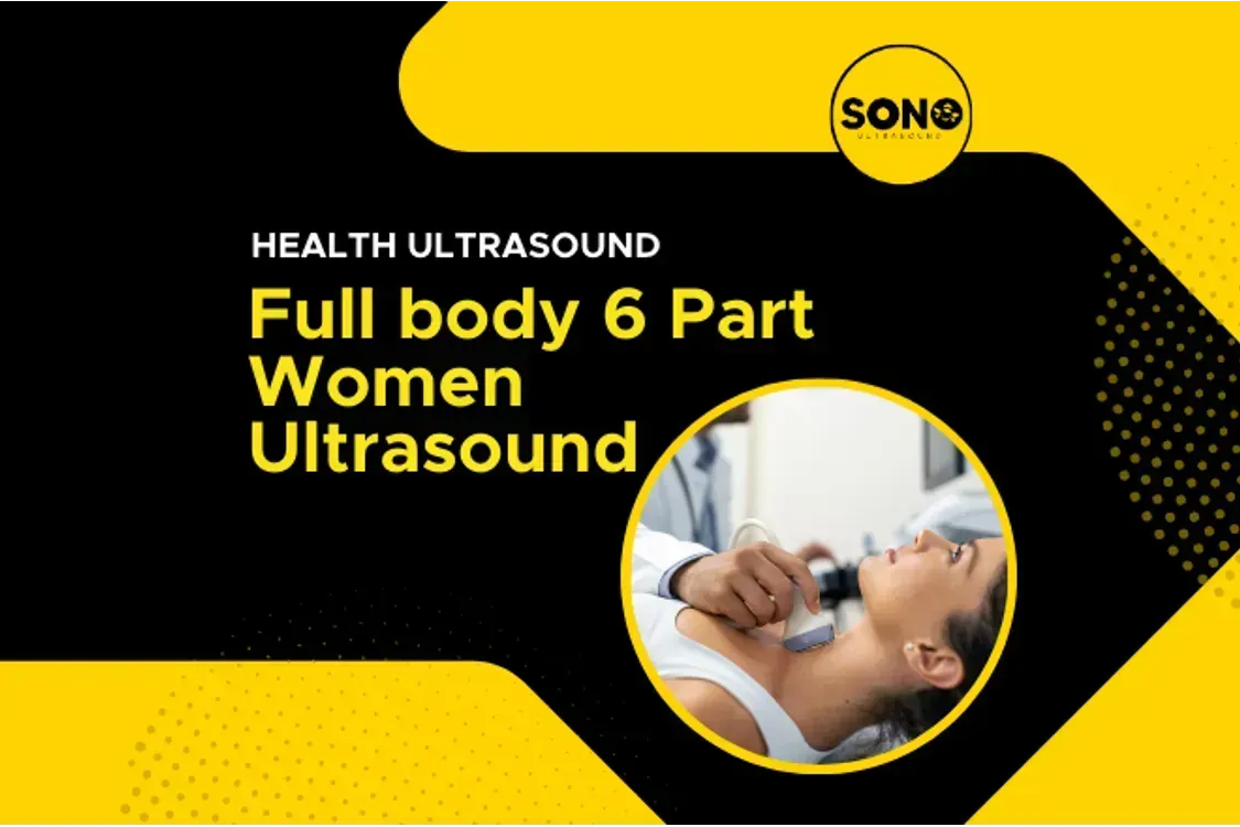 Full Body 6 Part Ultrasound (Women)