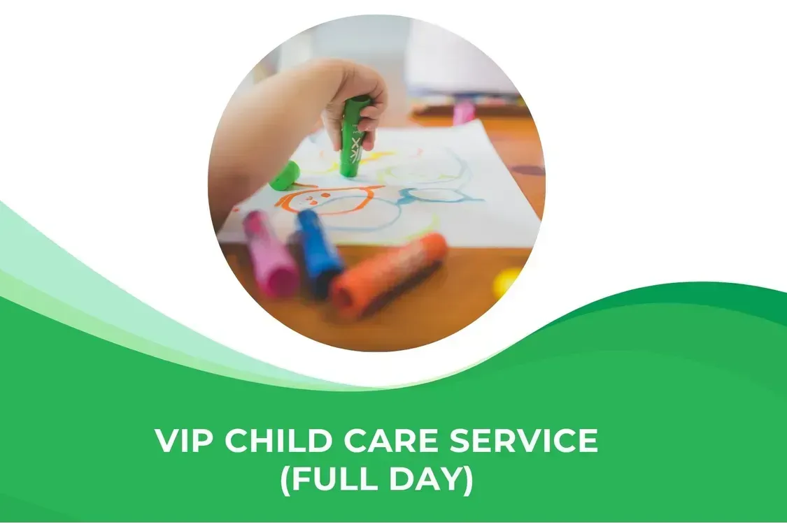 VIP Child Care Service (Full Day) for Medical Tourists